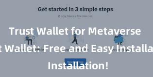 Trust Wallet for Metaverse Trust Wallet: Free and Easy Installation!