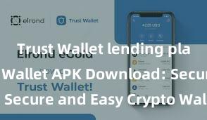 Trust Wallet lending platform Trust Wallet APK Download: Secure and Easy Crypto Wallet Access