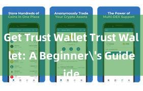 Get Trust Wallet Trust Wallet: A Beginner's Guide